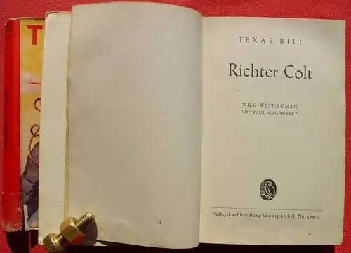 () Paul H. Schubert. TEXAS BILL "Richter Colt". Wildwest. 264 S., Verlag Liebel. Nuernberg