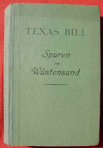 (1042590) Paul H. Schubert. TEXAS BILL "Spuren im Wuestensand". Wildwest. 208 S., Verlag Liebel. Nuernberg 1949