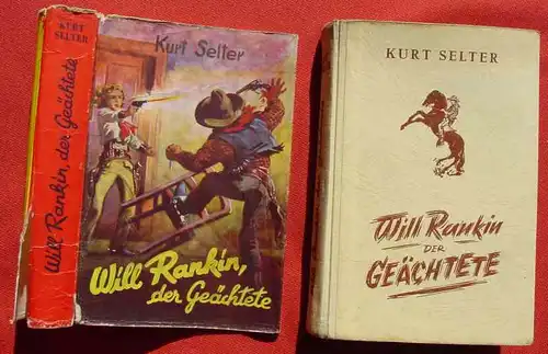 (1042591) Kurt Selter "Will Rankin, der Geaechtete". Wildwest. 224 S., Liebel. Nuernberg