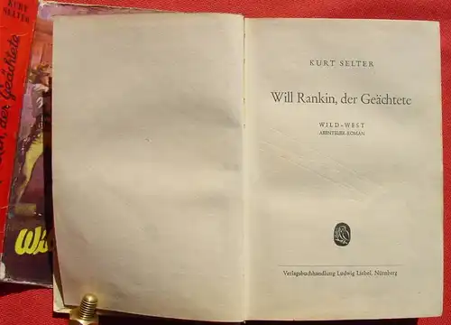 (1042591) Kurt Selter "Will Rankin, der Geaechtete". Wildwest. 224 S., Liebel. Nuernberg