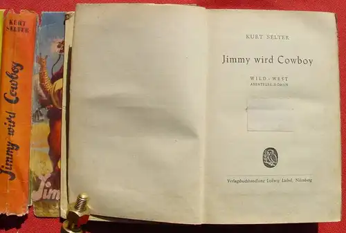 (1042593) Kurt Selter "Jimmy wird Cowboy". Wildwest. 254 S., Liebel. Nuernberg