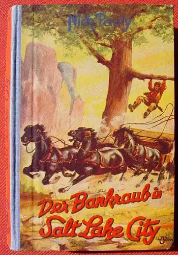 (1042594) Nick Pauly "Der Bankraub in Salt Lake City". Wildwest. 256 S., Liebel. Nuernberg