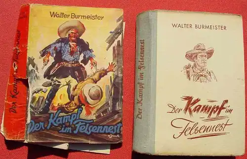 () Walter Burmeister "Der Kampf im Felsennest". Wildwest. 272 S., Liebel. Nuernberg