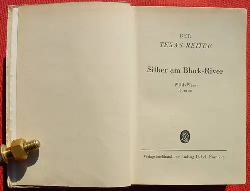 (1042599) DER TEXAS-REITER "Silber am Black-River". Wildwest. 256 S., Liebel. Nuernberg