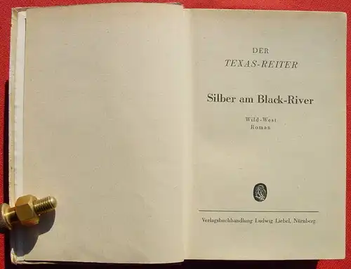 () DER TEXAS-REITER "Silber am Black-River". Wildwest. 256 S., Liebel. Nuernberg