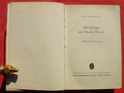 (1042606) William Hiller "Die Fehde am Snake River". Wildwest. 224 S., Liebel. Nuernberg