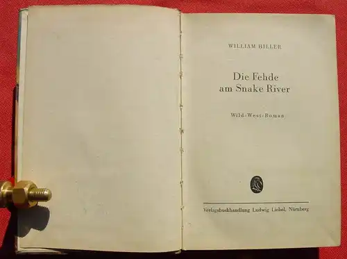 () William Hiller "Die Fehde am Snake River". Wildwest. 224 S., Liebel. Nuernberg