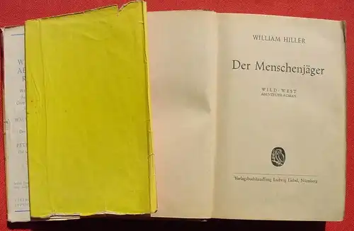 () William Hiller "Der Menschenjaeger". Wildwest. 228 S., Liebel. Nuernberg