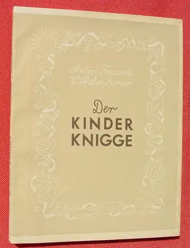 (1043825) Der Kinder-Knigge. Von Tesarek / Boerner. 120 S., Oetinger-Verlag Hamburg 1948