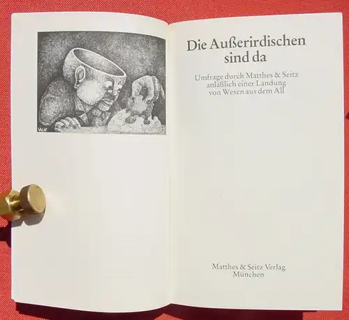 () Die Ausserirdischen sind da. Landung von Wesen aus dem All. 336 S., Matthes u. Seitz, Muenchen 1979