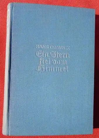 (1012322) Dominik "Ein Stern fiel vom Himmel". 340 S., Koehler & Amelang, Leipzig 1934