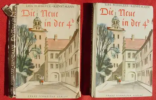 (1012338) Schultze-Kunstmann "Die Neue in der 4 b". Maedchen-Jugendbuch. 1939 Schneider Verlag, Berlin