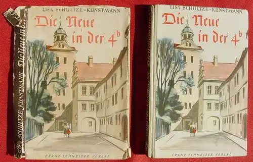 () Schultze-Kunstmann "Die Neue in der 4 b". Maedchen-Jugendbuch. 1939 Schneider Verlag, Berlin