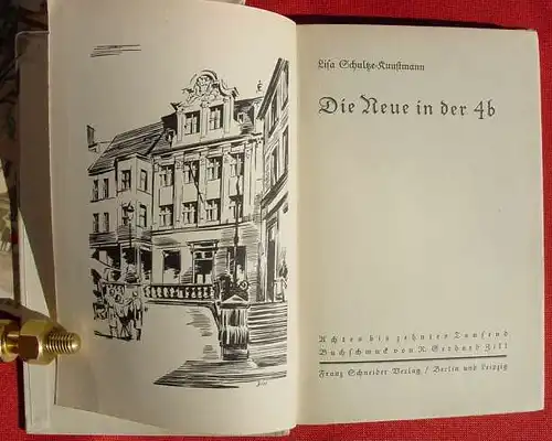 () Schultze-Kunstmann "Die Neue in der 4 b". Maedchen-Jugendbuch. 1939 Schneider Verlag, Berlin