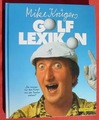 (1012346) "Golf Lexikon" Mike Krueger. Golfsport Humor. Suedwest Verlag, Muenchen 1988