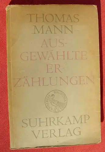 () Thomas Mann "Ausgewaehlte Erzaehlungen". 314 S., Suhrkamp Verlag (vormals S. Fischer) 1. bis 30. Tausend, 1948