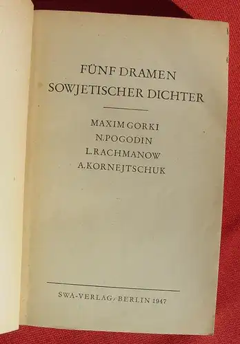 () "Fuenf Dramen sowjetischer Dichter". Gorki - Pogodin - Rachmanow - Kornejtschuk. 1947 SWA-Verlag, Berlin