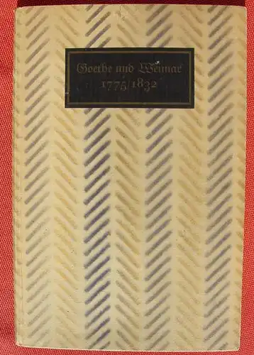 (1012349) Schrumpf "Goethe und Weimar 1775 / 1832". 1932 Heinrich Verlag, Dresden