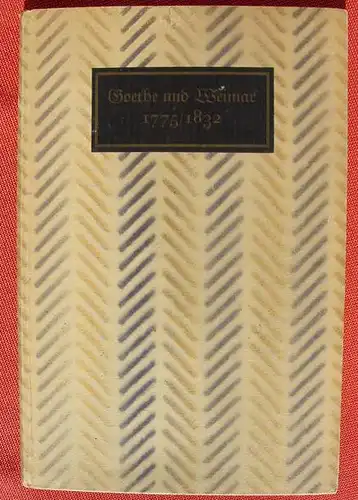 () Schrumpf "Goethe und Weimar 1775 / 1832". 1932 Heinrich Verlag, Dresden