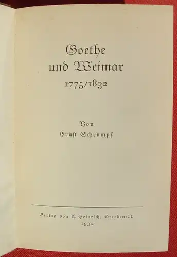 (1012349) Schrumpf "Goethe und Weimar 1775 / 1832". 1932 Heinrich Verlag, Dresden
