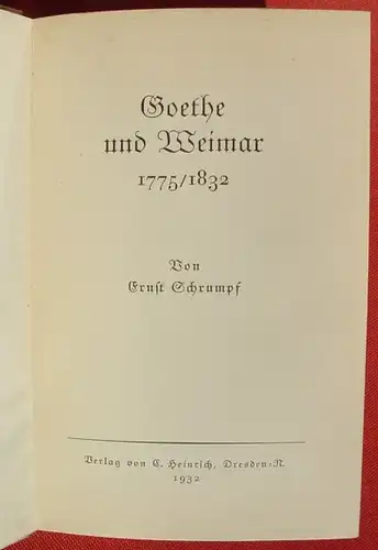 () Schrumpf "Goethe und Weimar 1775 / 1832". 1932 Heinrich Verlag, Dresden