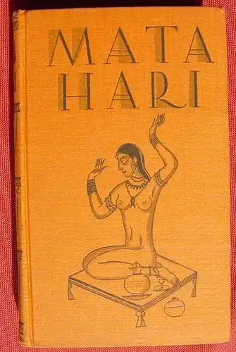 () Carrillo "Mata Hari". 204 S., Verlag C. Weller, Leipzig 1927