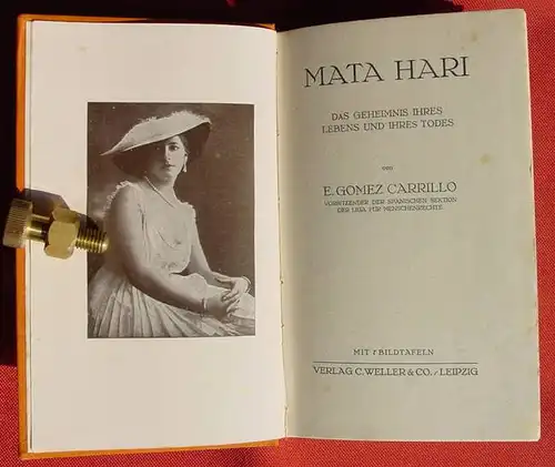 () Carrillo "Mata Hari". 204 S., Verlag C. Weller, Leipzig 1927