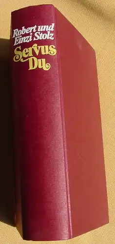 () Robert und Enzi Stolz "Servus Du". 560 Seiten. Mit Fototafeln. Blanvalet-Verlag 1980 fuer Bertelsmann