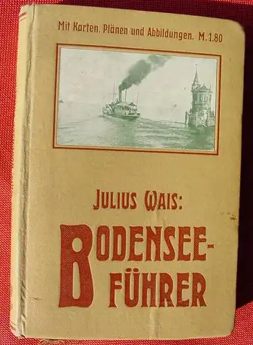 () Julius Wais "Bodensee-Fuehrer" Union Deutsche Verlagsgesellschaft 1909