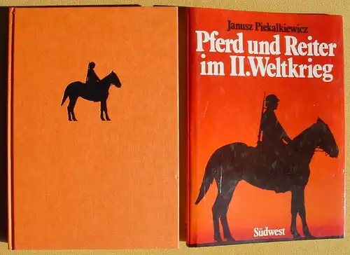 (1012466) Piekalkiewicz "Pferd und Reiter im II. Weltkrieg". Bild-Text-Band. Suedwest Verlag, Muenchen 1976