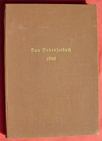 (1012481) "Das Bodenseebuch 1940". Hoehn, Konstanz. 116 S., Bildtafeln. Leinen