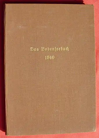 () "Das Bodenseebuch 1940". Hoehn, Konstanz. 116 S., Bildtafeln. Leinen