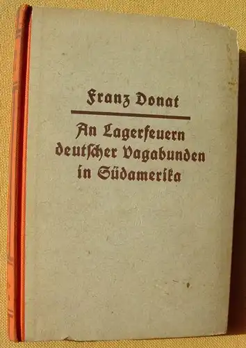 (1012495) Donat "An Lagerfeuern deutscher Vagabunden in Suedamerika". Hamburg 1941