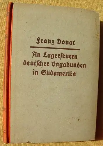 () Donat "An Lagerfeuern deutscher Vagabunden in Suedamerika". Hamburg 1941