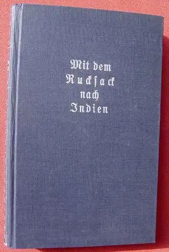 () Kurt Faber "Mit dem Rucksack nach Indien". Wunderlich-Verlag, Tuebingen 1927