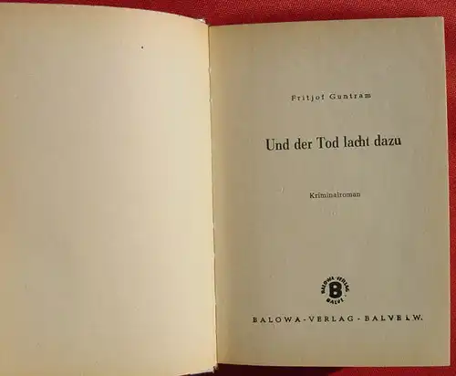 (1012510) Fritjof Guntram "Und der Tod lacht dazu". Kriminal-Roman. Balowa-Verlag, Balwe i. W., 1. A. Nr. 190