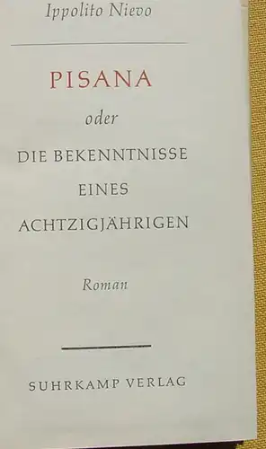 () Nievo "Pisana" oder 'Die Bekenntnisse eines Achtzigjaehrigen. 1957 Suhrkamp Verlag