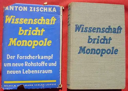 (1012705) Zischka "Wissenschaft bricht Monopole". 288 S., 1940 Goldmann, Leipzig