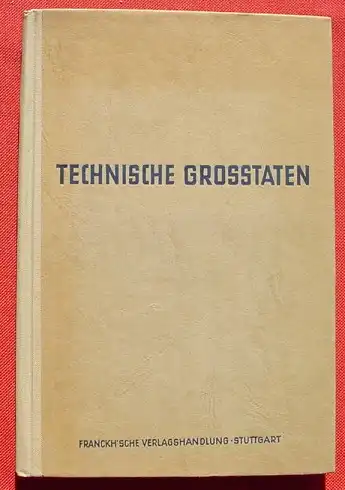 () "Technische Grosstaten" Pachter, Sigleur u. Fuhlberg-Horst. 160 S., 11. bis 28. T., Franckh-sche Verlag, Stuttgart