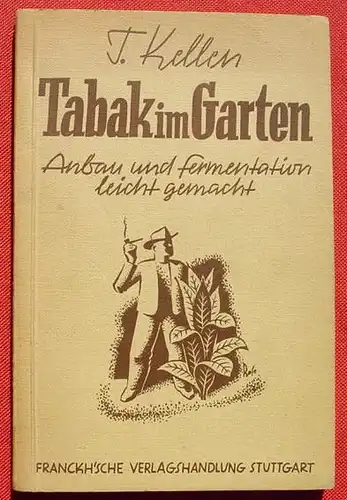 () Kellen "Tabak im Garten". Anbau. 82 S., 1946 Kosmos Verlag Franckh, Stuttgart 1. A