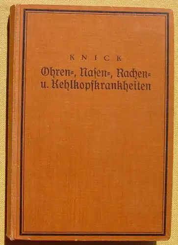 () Knick "Ohren-, Nasen-, Rachen- u. Kehlkopfkrankheiten". 1934 Deutsche Aerzteschaft, Berlin