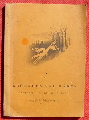 (1012732) Therstappen "Legenden und Maeren zwischen Rhein und Maas". 1946 Grenzland-Verlag, H. Hollands, Aachen