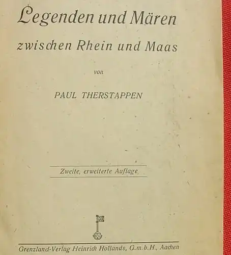 () Therstappen "Legenden und Maeren zwischen Rhein und Maas". 1946 Grenzland-Verlag, H. Hollands, Aachen