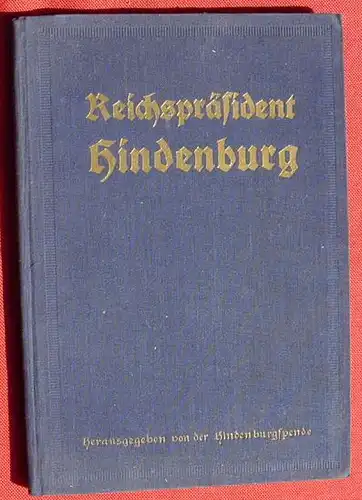 () "Reichspraesident Hindenburg". Hinderburgspende. 96 S., 1927 Stollberg-Verlag, Berlin