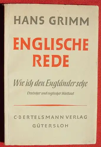 () Hans Grimm "Englische Rede" Deutscher u. englischer Wortlaut. 1938 Bertelsmann-Verlag Guetersloh