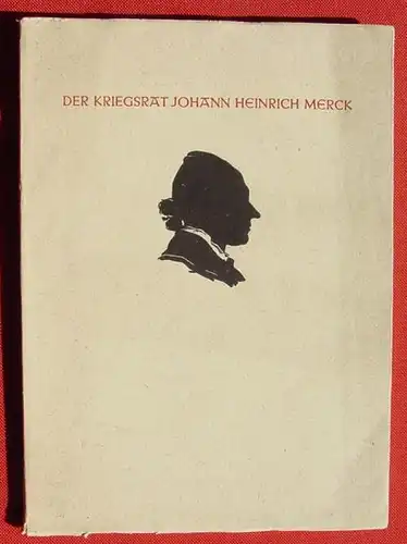 (1012748) "Der Kriegsrat Johann Heinrich Merck" Festschrift. 1941 Chemie GmbH, Berlin # Scherenschnitte # von Goethe