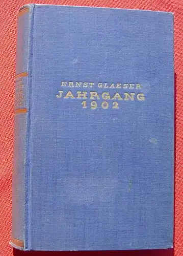 (1012756) Glaeser "Jahrgang 1902". 354 S., Kiepenheuer Verlag, Potsdam 1928, 1. bis 6. T