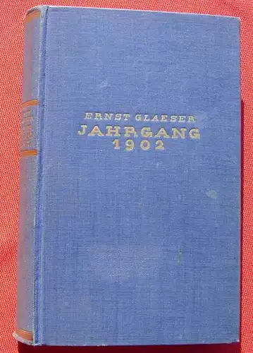 () Glaeser "Jahrgang 1902". 354 S., Kiepenheuer Verlag, Potsdam 1928, 1. bis 6. T