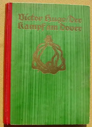 (1012760) Victor Hugo "Der Kampf am Dover". 208 S., Franz Schneider Verlag, Berlin 1922