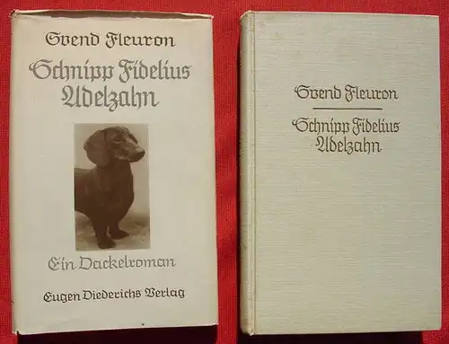 (1012763) Fleuron "Schnipp Fidelius Adelzahn" Geschichte eines Dackels. 1939 Diederichs Verlag, Jena
